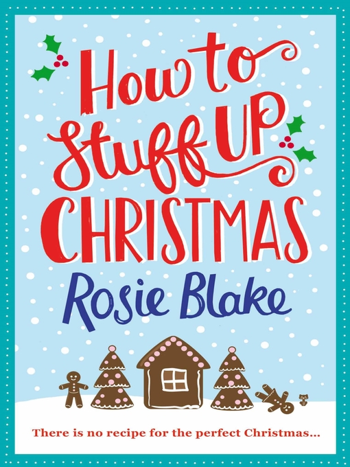 Title details for How to Stuff Up Christmas by Rosie Blake - Available